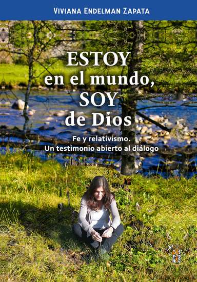 Estoy en el mundo soy de Dios - Fe y relativismo Un testimonio abierto al diálogo - cover