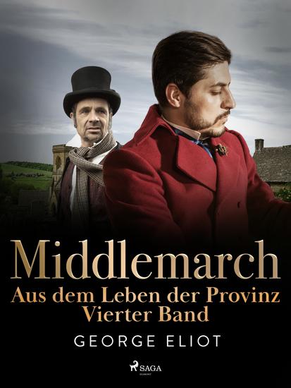 Middlemarch: Aus dem Leben der Provinz – Vierter Band - cover