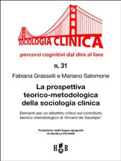 La prospettiva teorico-metodologica della sociologia clinica - Elementi per un dibattito critico sul contributo teorico-metodologico di Vincent de Gaulejac* - cover