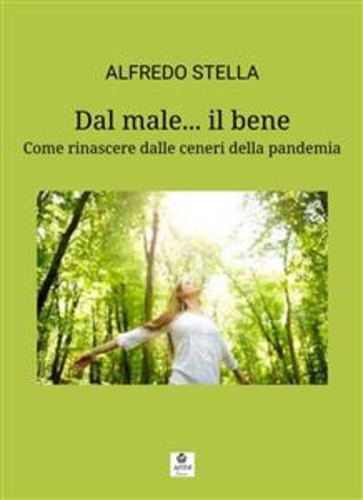 Dal male il bene - Come rinascere dalle ceneri della pandemia - cover