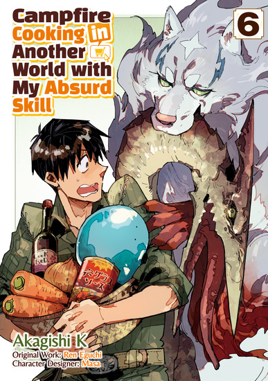 Campfire Cooking in Another World with My Absurd Skill (MANGA) Volume 6 - cover