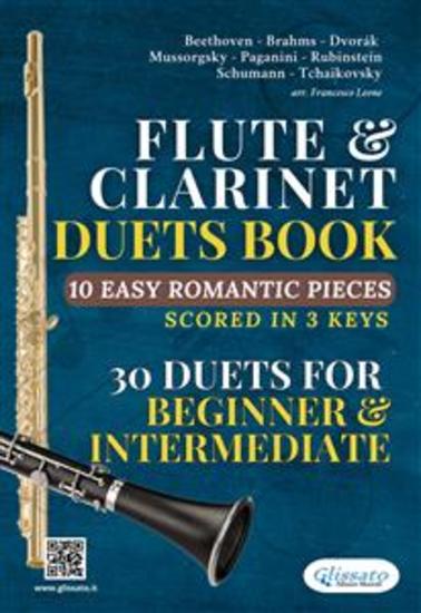Flute and Clarinet 30 duets book | 10 Easy Romantic Pieces scored in 3 keys - For Beginners & Intermediate - Ideal for Class Performances and Recitals - cover