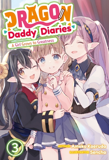 Dragon Daddy Diaries: A Girl Grows to Greatness Volume 3 - cover