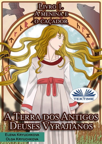 A Terra Dos Antigos Deuses Vyrajianos - Livro 1 A Menina E O Caçador - cover