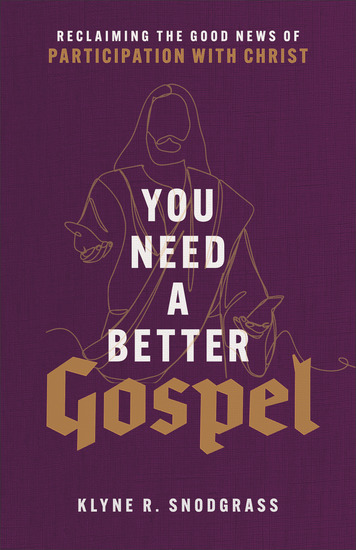 You Need a Better Gospel - Reclaiming the Good News of Participation with Christ - cover