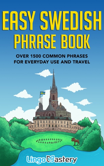 Easy Swedish Phrase Book - Over 1500 Common Phrases For Everyday Use And Travel - cover