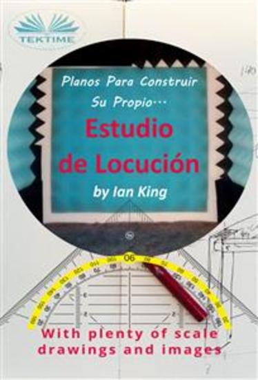 Planos Para Construir Su Propio Estudio De Locución - Por Menos De $500 - cover