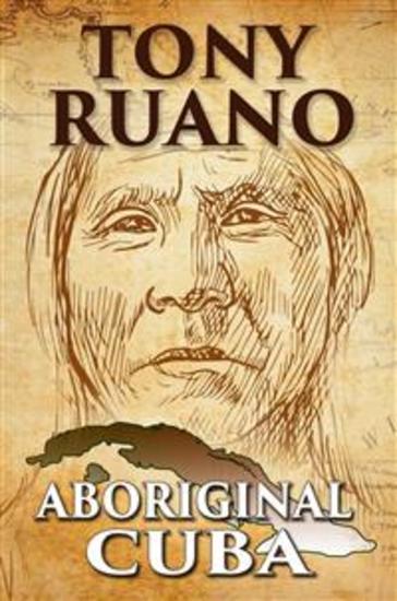 Aboriginal Cuba - Compilation Of Notes Of Studies And Research On Cuban Aboriginal Cultures - cover