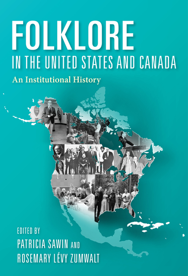 Folklore in the United States and Canada - An Institutional History - cover