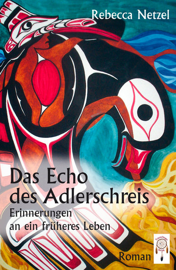 Das Echo des Adlerschreis - Erinnerungen an ein früheres Leben - cover