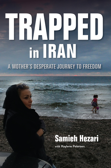 Trapped in Iran - A Mother's Desperate Journey to Freedom - cover