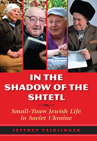 In the Shadow of the Shtetl - Small-Town Jewish Life in Soviet Ukraine - cover