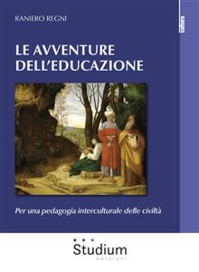 Le avventure dell'educazione - Per una pedagogia interculturale delle civiltà - cover