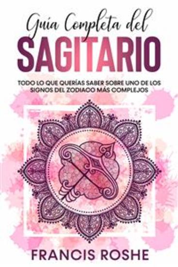 Guía Completa del Sagitario - Todo lo que Querías Saber Sobre uno de ...