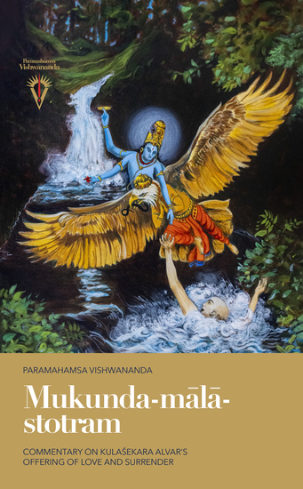 Mukunda-mālā-stotram - Commentary on Kulaśekhara Alvar's Offering of Love and Surrender - cover