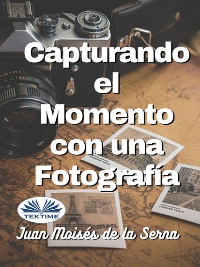 Capturando El Momento Con Una Fotografia - cover