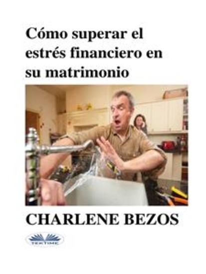 Cómo Superar El Estrés Financiero En Su Matrimonio - cover