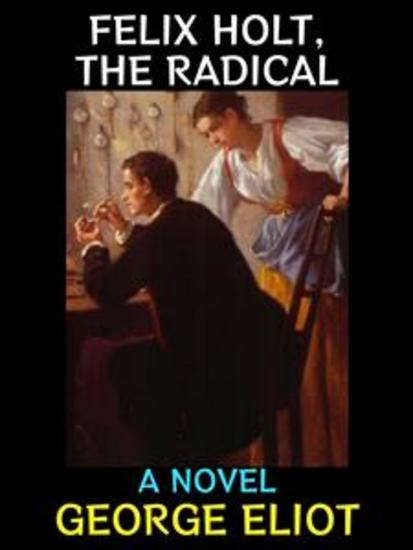 Felix Holt The Radical - A Novel - cover