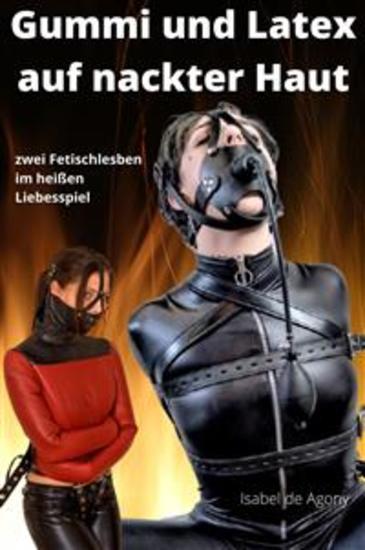 Gummi und Latex auf nackter Haut - Zwei Fetisch Lesben im heißen Liebesspiel - cover