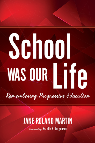 School Was Our Life - Remembering Progressive Education - cover