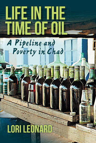 Life in the Time of Oil - A Pipeline and Poverty in Chad - cover