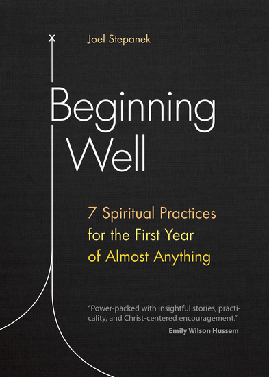 Beginning Well - 7 Spiritual Practices for the First Year of Almost Anything - cover