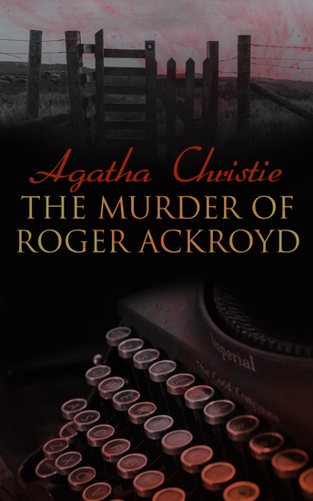 The Murder of Roger Ackroyd - The Best Murder Mystery Novel of All Time - cover