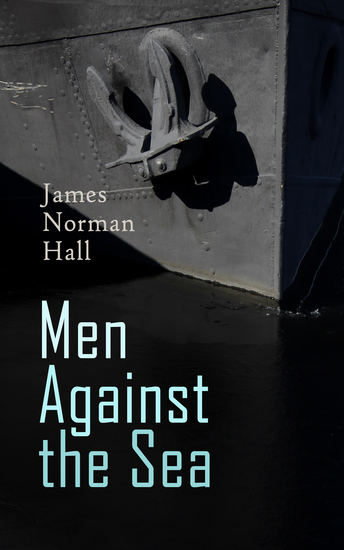 Men Against the Sea – Book Set - The Greatest Maritime Adventure Novels: The Bounty Trilogy Lost Island The Hurricane Botany Bay The Far Lands Tales of the South Seas… - cover