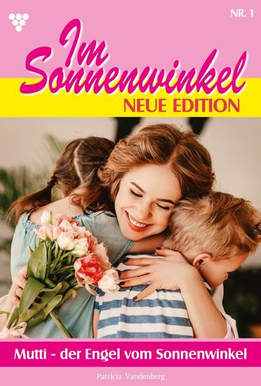 Mutti - der Engel vom Sonnenwinkel - Im Sonnenwinkel – Neue Edition 1 – Familienroman - cover
