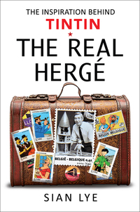 The Real Hergé - The Inspiration Behind Tintin