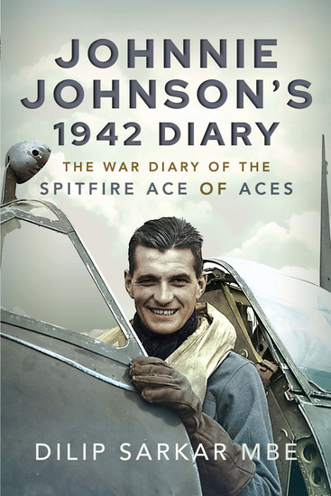 Johnnie Johnson's 1942 Diary - The War Diary of the Spitfire Ace of Aces - cover