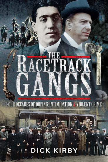 The Racetrack Gangs - Four Decades of Doping Intimidation and Violent Crime - cover