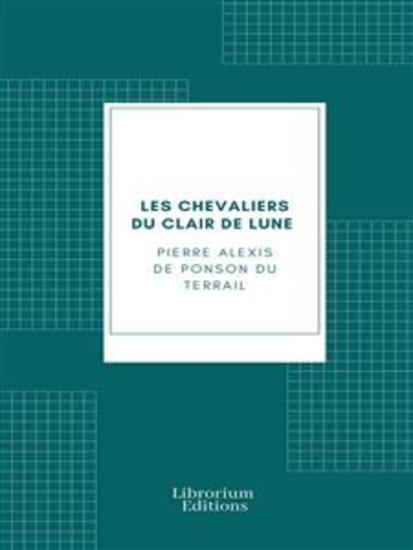 Les exploits de Rocambole ou les Drames de Paris - Les Chevaliers du clair de lune - cover