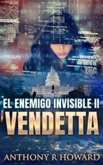 El Enemigo Invisible Ii: Vendetta - Primero Eran Comandos Operativos Ahora Es Personal - cover