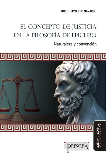 El concepto de justicia en la filosofía de Epicuro - Naturaleza y convención - cover