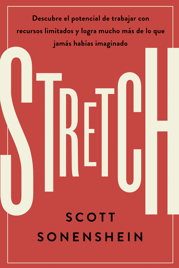 Stretch - Descubre el potencial de trabajar con recursos limitados y logra mucho más de lo que jamas habías imaginado - cover