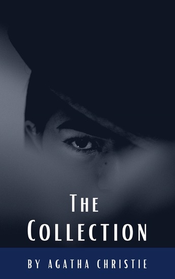Agatha Christie: The Collection - The Mysterious Affair at Styles Poirot Investigates The Murder on the Links The Secret Adversary The Man in the Brown Suit - cover