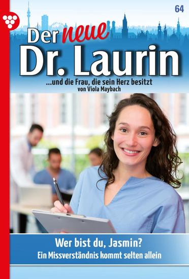 Wer bist du Jasmin? - Der neue Dr Laurin 64 – Arztroman - cover