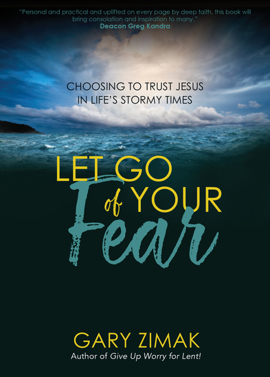 Let Go of Your Fear - Choosing to Trust Jesus in Life's Stormy Times - cover