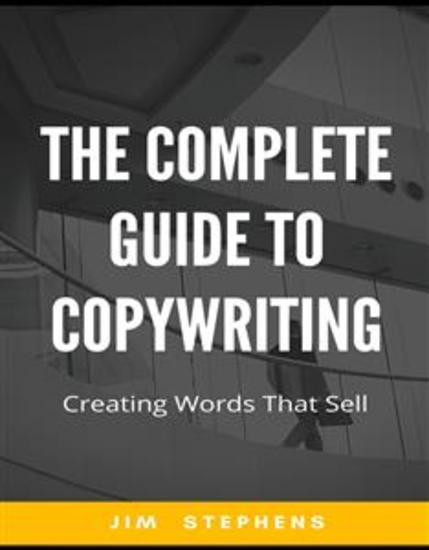The Complete Guide to Copywriting - Creating Words That Sell - cover