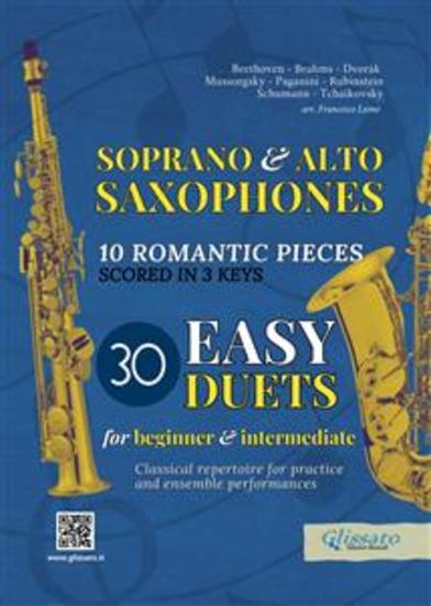 30 Easy Duets for Soprano and Alto Saxophones - 10 Romantic Pieces scored in 3 keys - for beginner & intermediate | Classical repertoire for practice and ensemble performances - cover