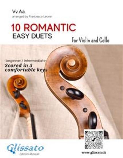 10 Romantic Easy duets for Violin and Cello - scored in 3 comfortable keys - beginner intermediate - cover