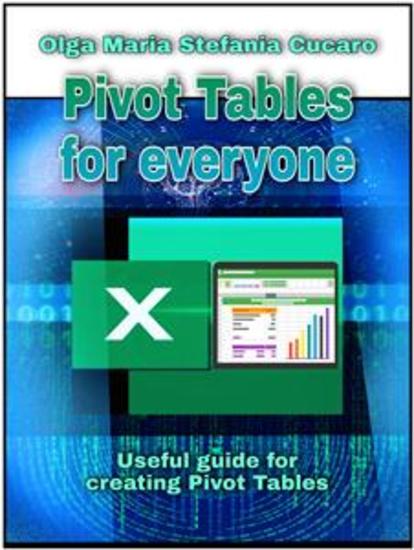 Pivot Tables for everyone From simple tables to Power-Pivot - Useful guide for creating Pivot Tables in Excel - cover