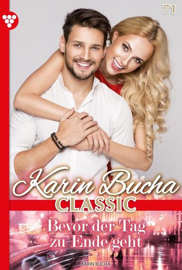 Bevor der Tag zu Ende geht - Karin Bucha Classic 71 – Liebesroman - cover