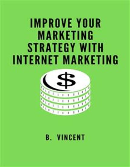 Improve Your Marketing Strategy with Internet Marketing - cover