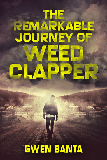 The Remarkable Journey Of Weed Clapper - cover