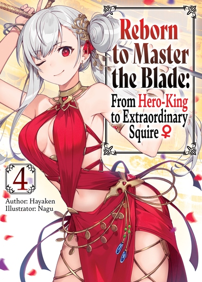 Reborn to Master the Blade: From Hero-King to Extraordinary Squire ♀ Volume 4 - cover