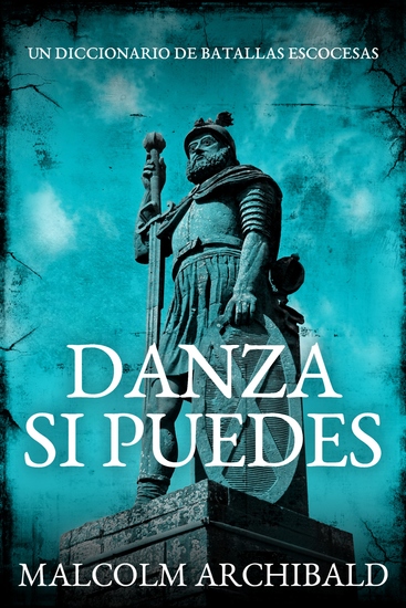 Danza Si Puedes - Un Diccionario De Batallas Escocesas - cover