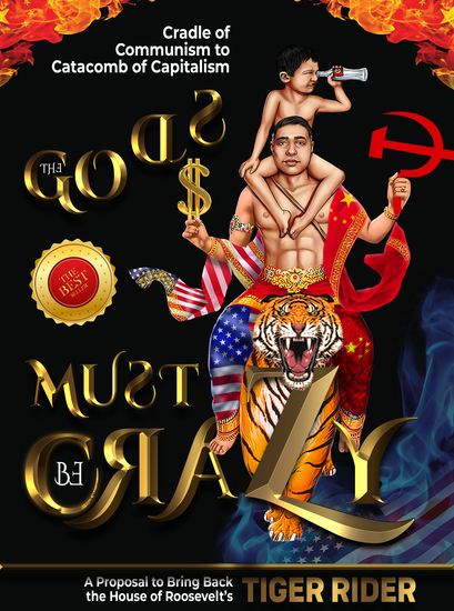 The Gods Must Be Crazy! - A Tiger Ride from Cradle of Communism to Catacomb of Capitalism - cover