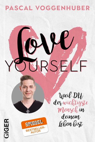 Love yourself - Weil du der wichtigste Mensch in deinem Leben bist - cover